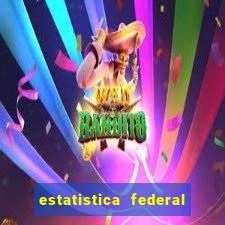 estatistica federal jogo do bicho